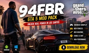 94FBR GTA 5 Game Download Mod APK v1.58 (No Verification)